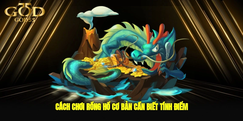 Cách chơi Rồng Hổ cơ bản cần biết tính điểm